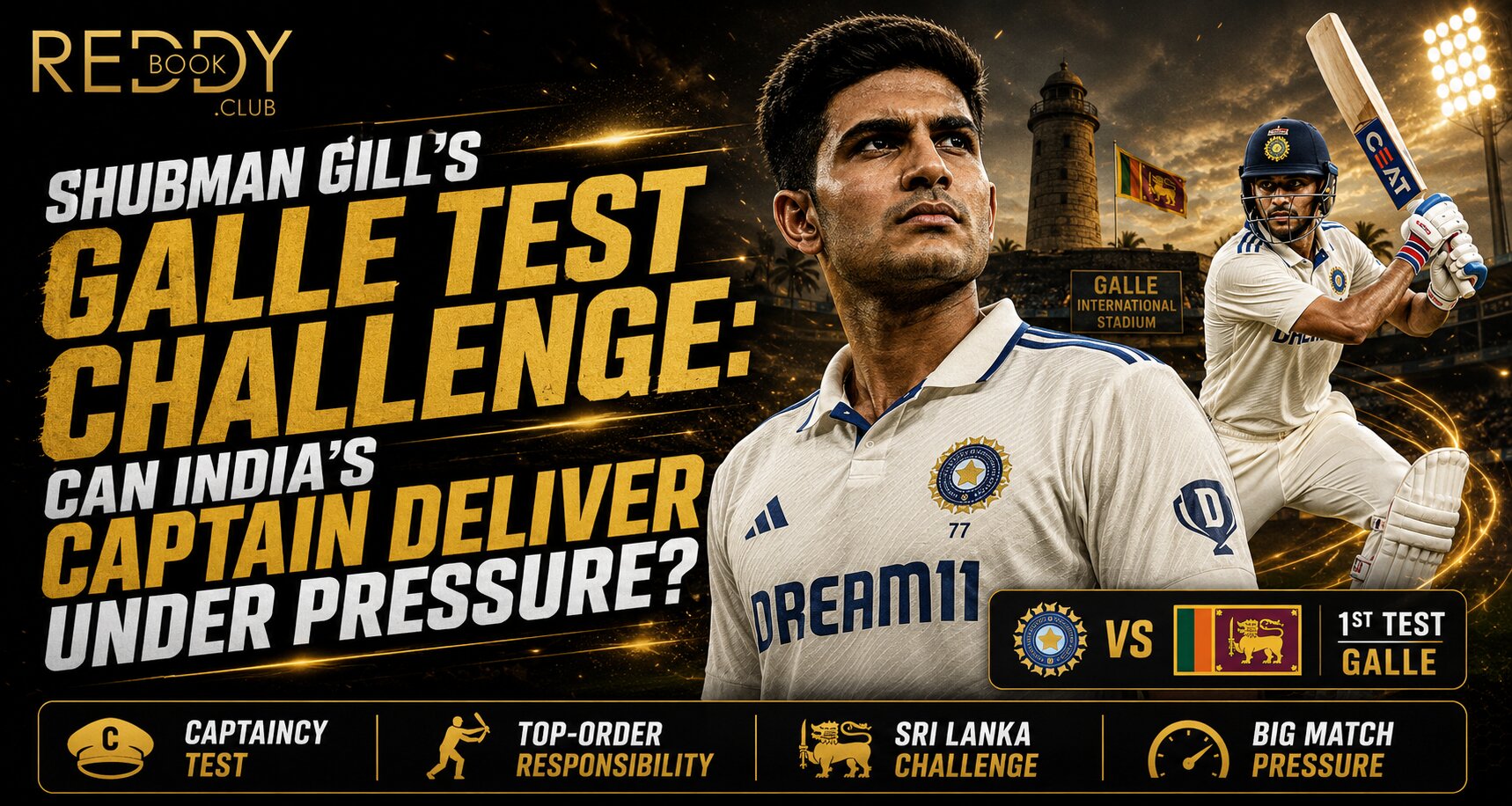 Shubman Gill's Galle Test Challenge: Can India's Captain Deliver Under Pressure?